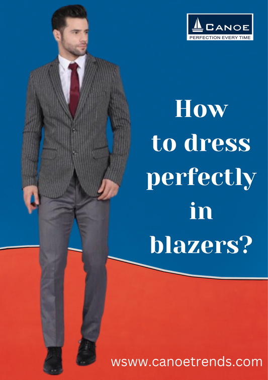 How to dress perfectly in blazers?