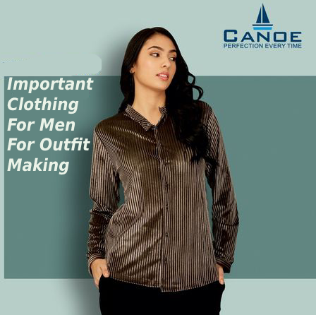Important Clothing For Men For Outfit Making