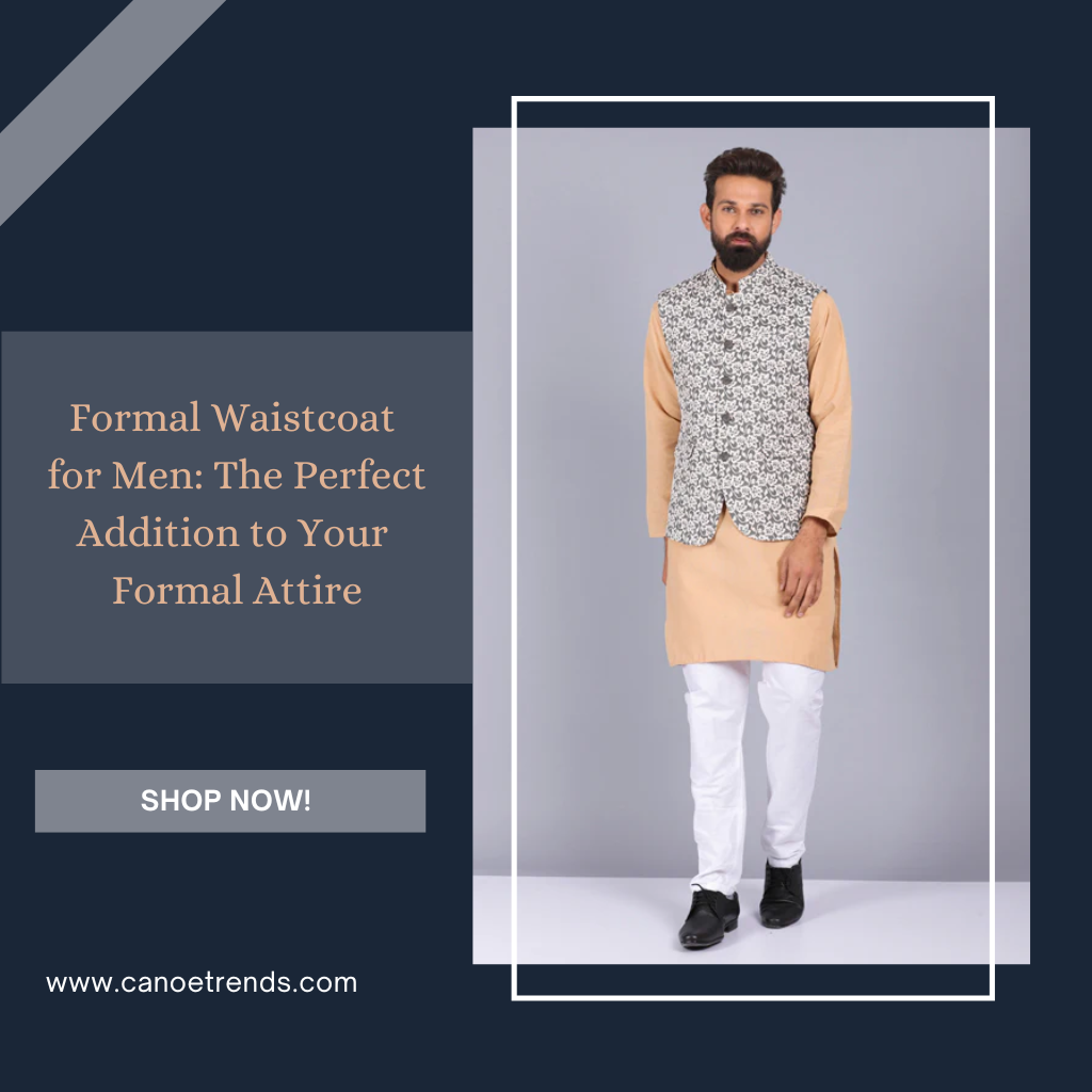 Formal Waistcoat for Men: The Perfect Addition to Your Formal Attire