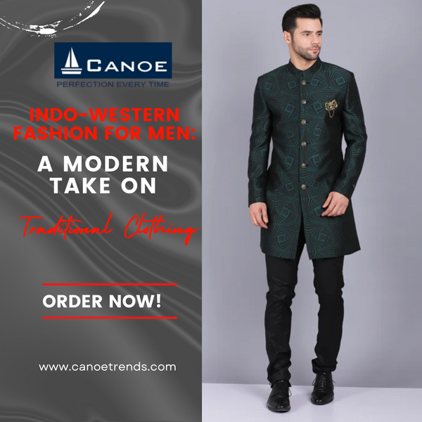 Indo-Western Fashion for Men: A Modern Take on Traditional Clothing